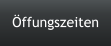 Öffungszeiten